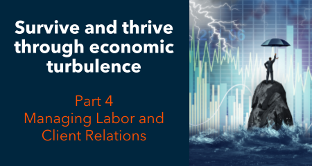 Managing Labor and Client Relations During Times of Economic Uncertainty: Ideas for CRAs
