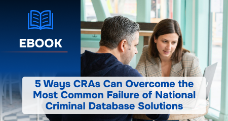5 ways CRAs can overcome the most common failure of national criminal database solutions.
