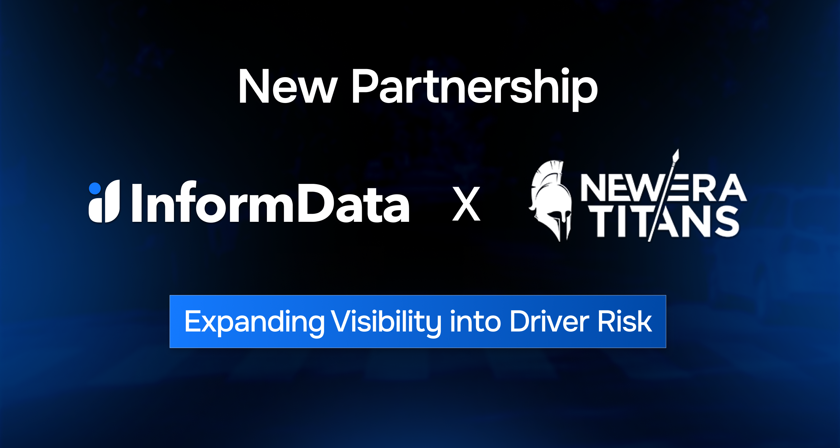 Expanding Visibility into Driver Risk: InformData Partners with New Era Titans