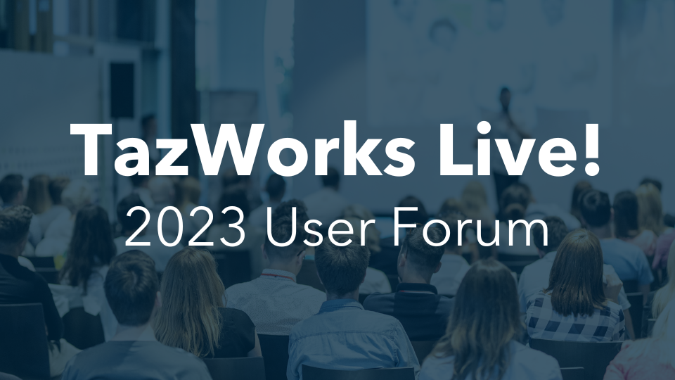 TazWorks Live User Forum is Almost Here!